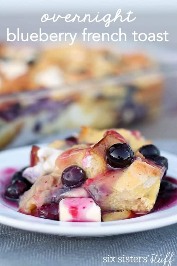 Overnight Blueberry French Toast Recipe from SixSistersStuff.com