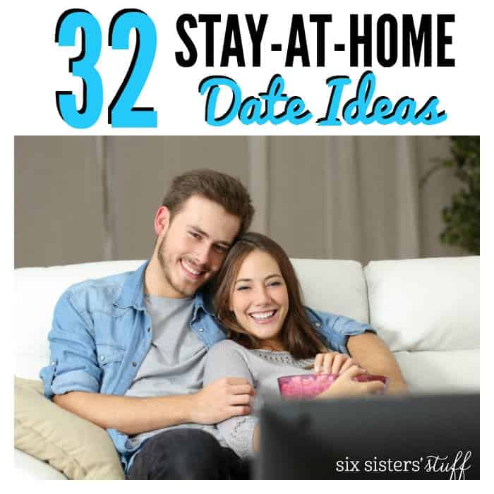 32 Stay-at-home Date Ideas SixSistersStuff