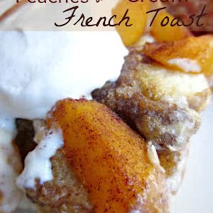 Overnight Peaches and Cream French Toast Recipe