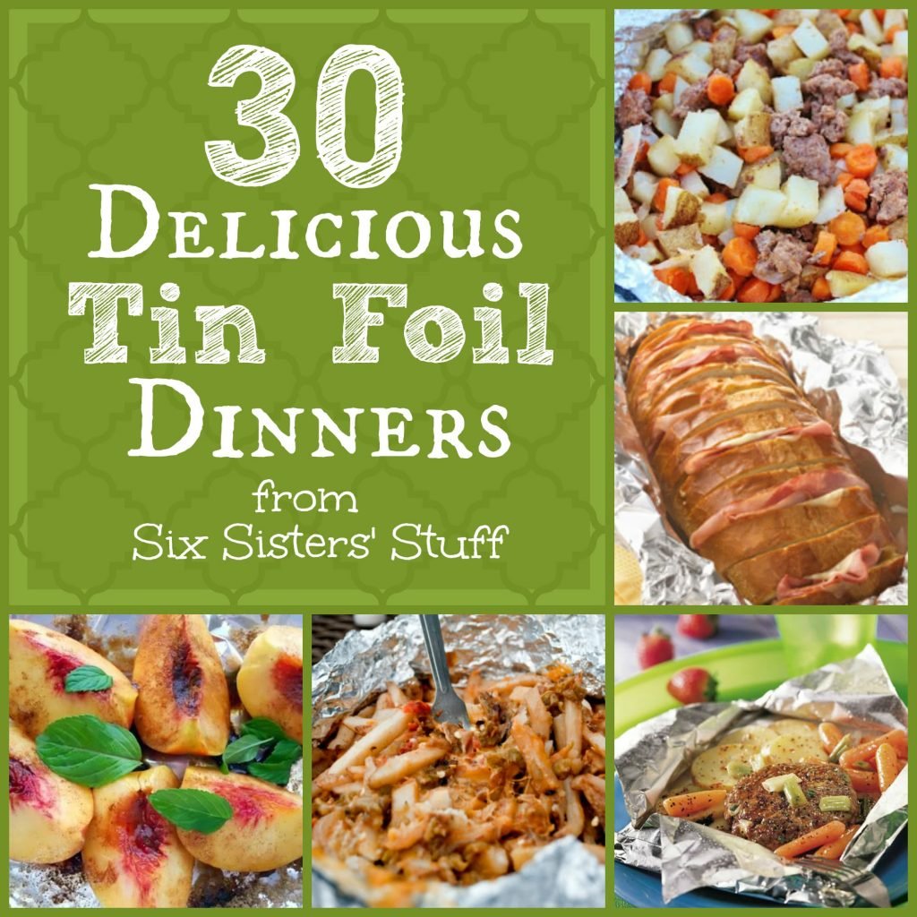 30 Delicious Tin Foil Dinners – Six Sisters' Stuff