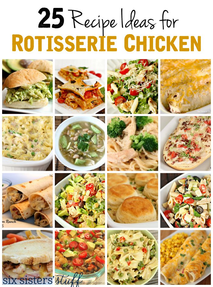 25 Recipe Ideas for Rotisserie Chicken | Six Sisters