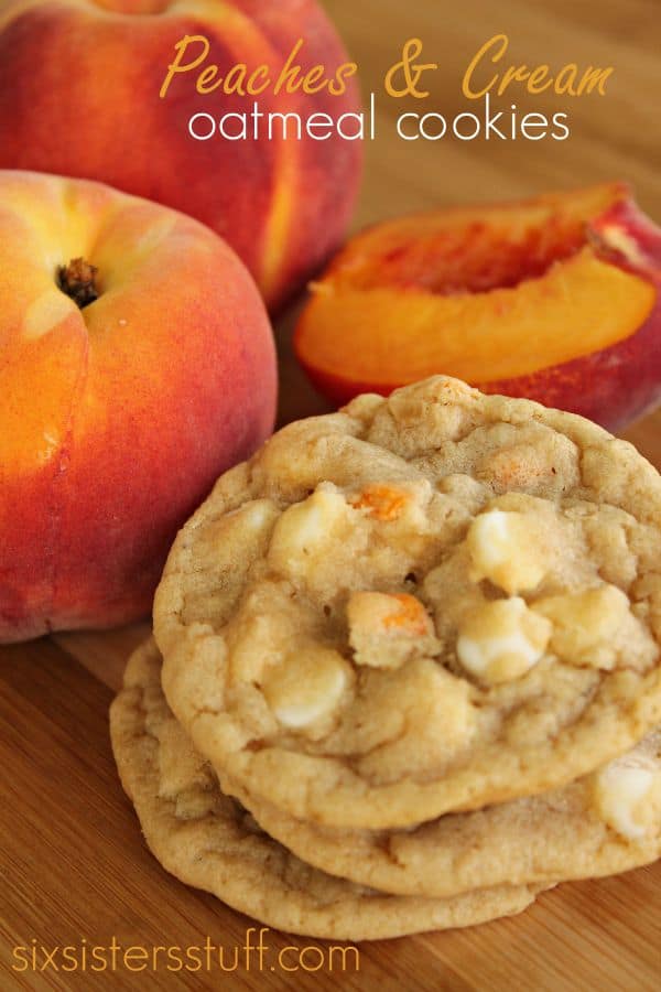 Peaches and Cream Oatmeal Cookies Six Sisters' Stuff