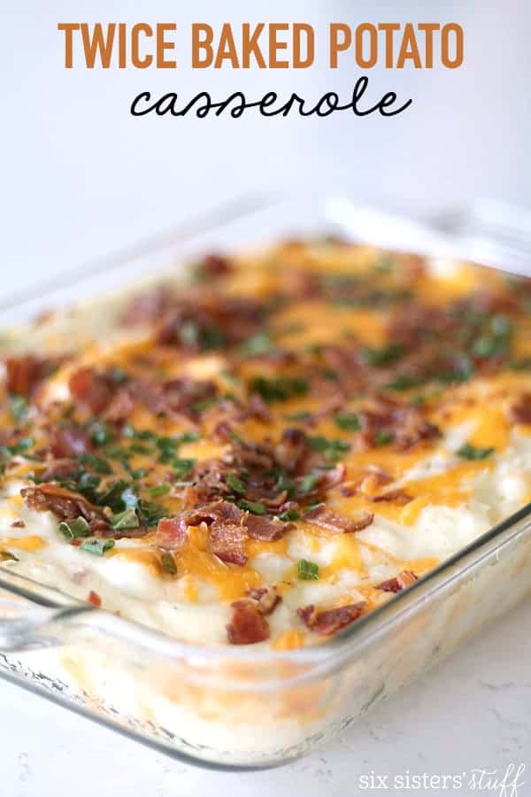 Twice Baked Potato Casserole from SixSistersStuff.com