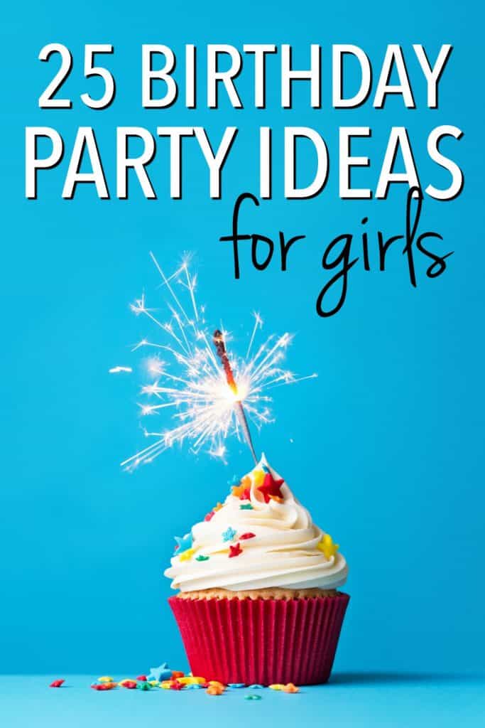 25 Creative Girl Birthday Party Ideas Party Themes Six