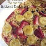 Strawberry Chocolate Banana Baked Oatmeal