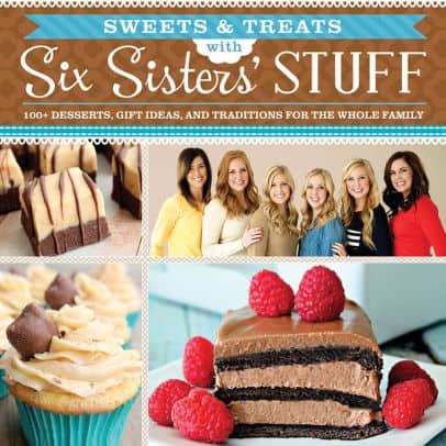 Six Sisters' Stuff Sweets and Treats Cook Book