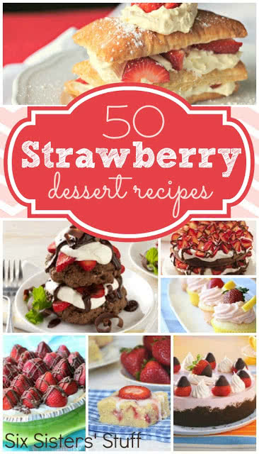 50 Strawberry Dessert Recipes | Six Sisters' Stuff