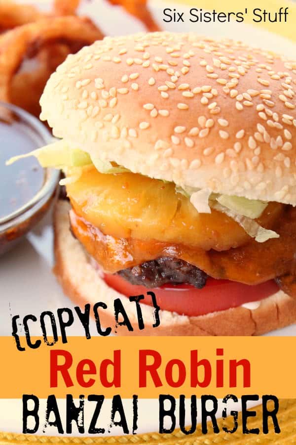 Copycat Red Robin Banzai Burger Recipe Six Sisters' Stuff