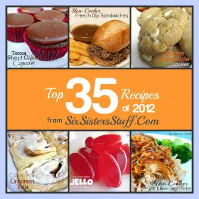 The Top 35 Recipes of 2012 from Six Sisters’ Stuff