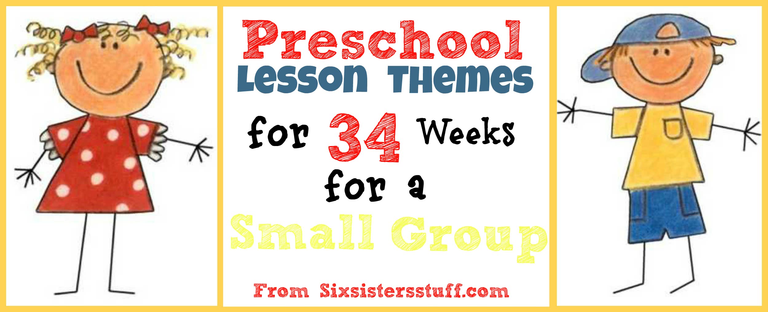 Preschool Lesson Themes for 34 Weeks for a Small Group