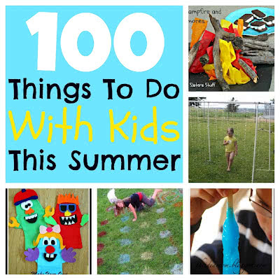 100 Things To Do With Kids This Summer