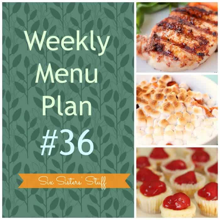 Six Sisters’ Weekly Menu Plan #36