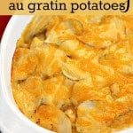 Creamy Au Gratin Potatoes in a baking dish