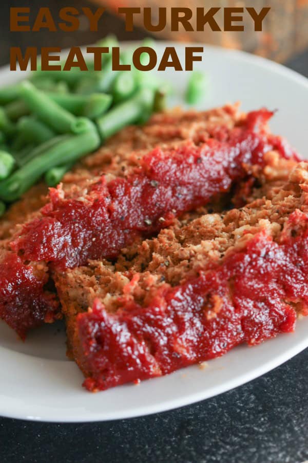 Easy Turkey Meatloaf on plate served with green beans