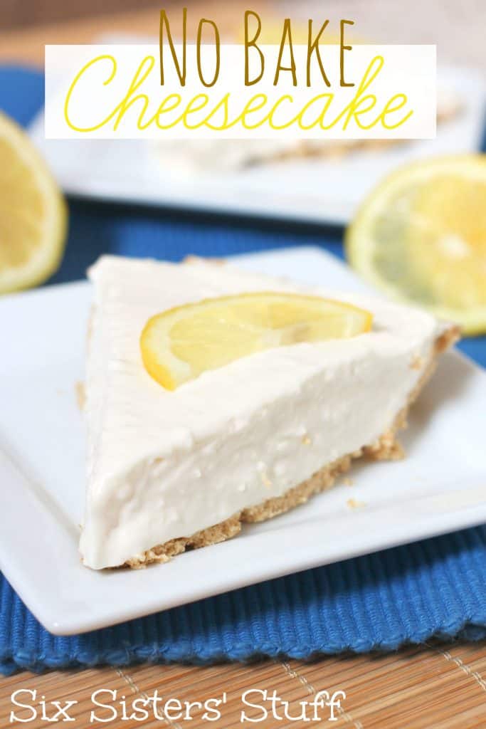 Delicious No Bake Cheese Cake / Six Sisters' Stuff | Six Sisters' Stuff