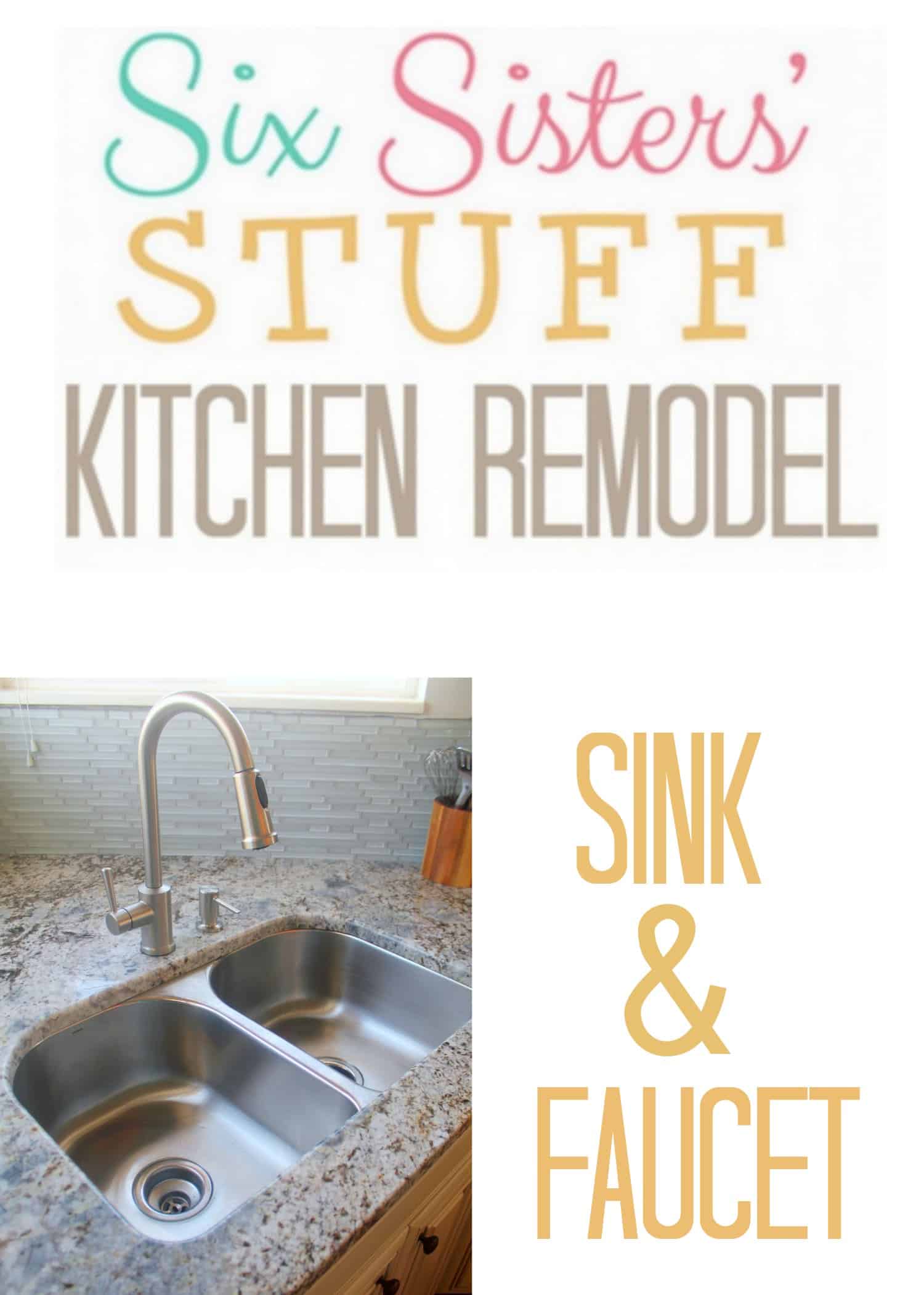 Six Sisters’ Stuff Kitchen Remodel: Sink and Faucet