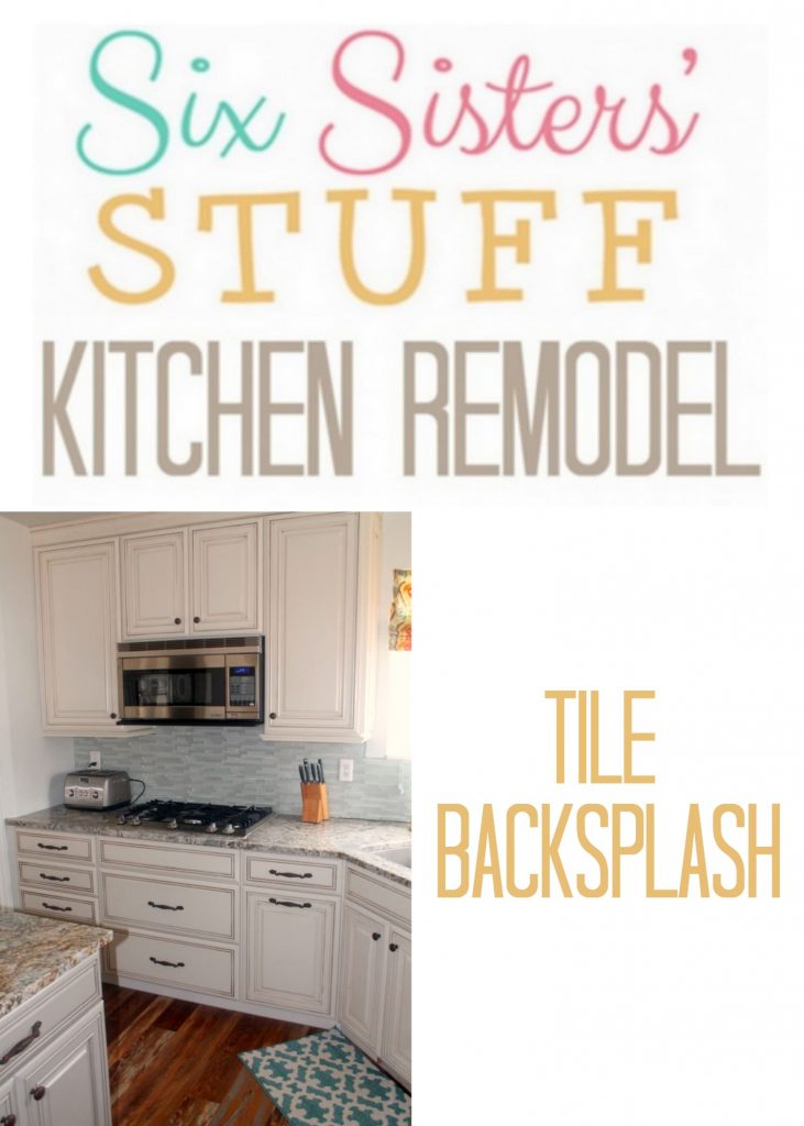six sisters’ stuff kitchen remodel: backsplash