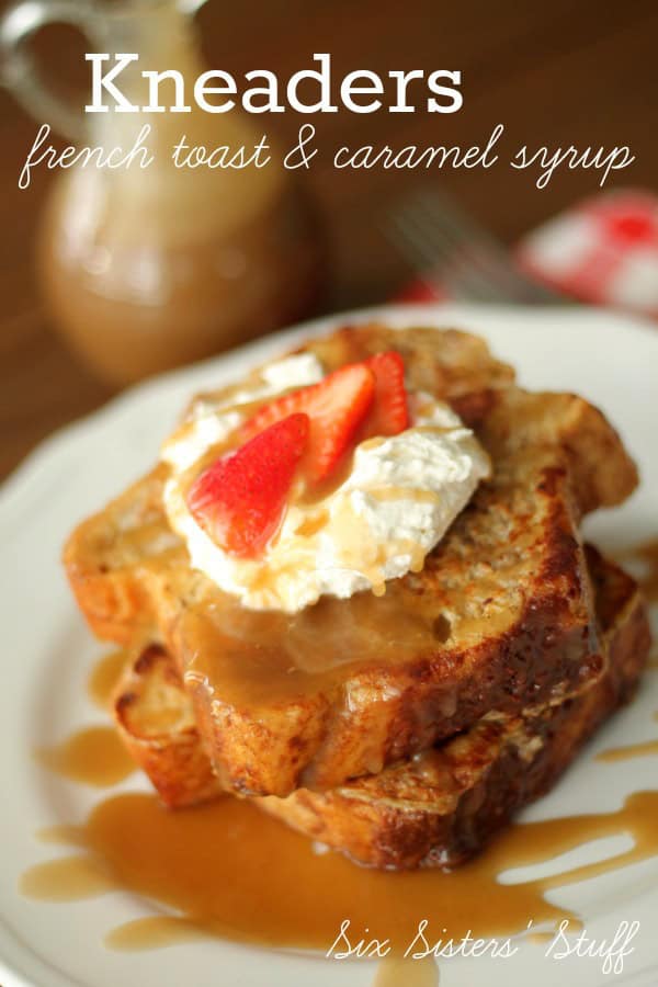 Homemade Kneaders Chunky Cinnamon French Toast & Caramel Syrup