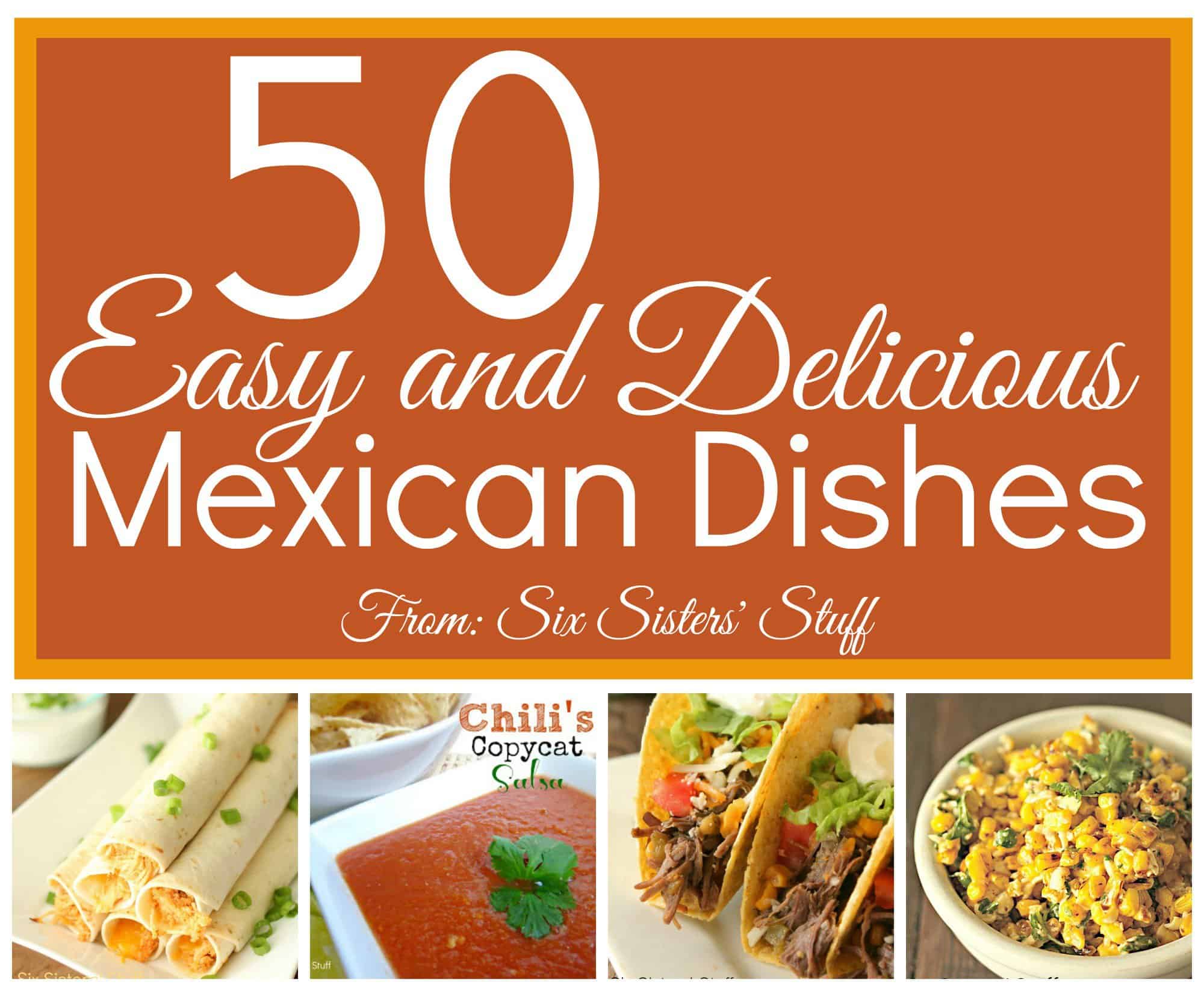 50 Easy and Delicious Mexican Dishes