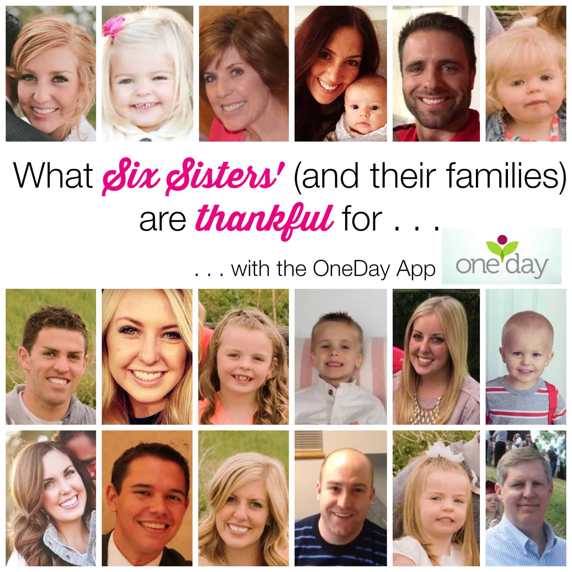 The Six Sisters’ are thankful for . . . (with OneDay App)