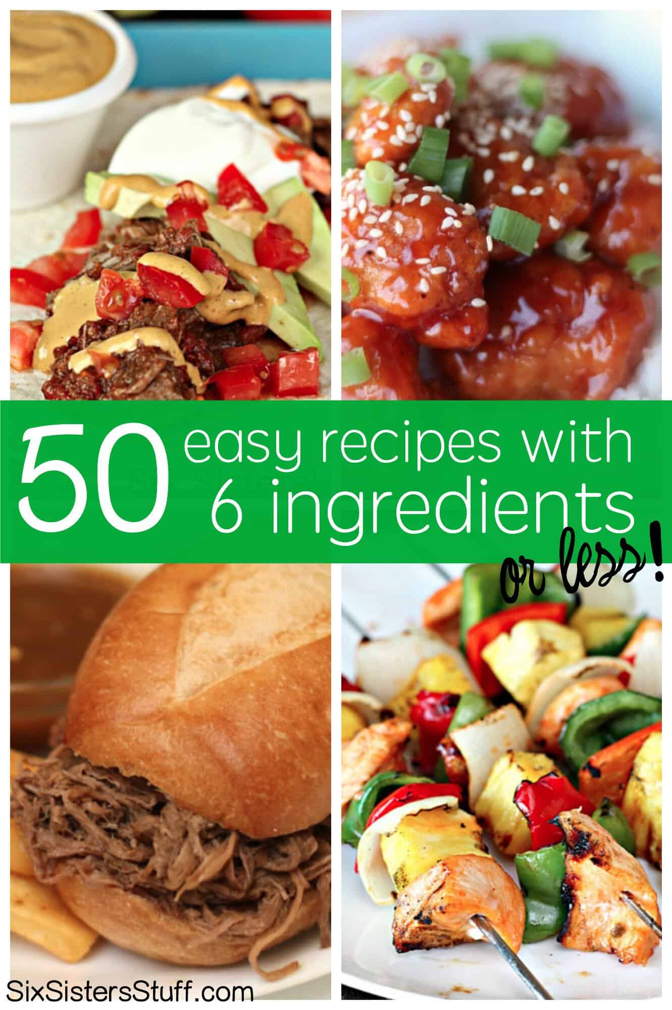 50 Easy Recipes with 6 Ingredients or Less!