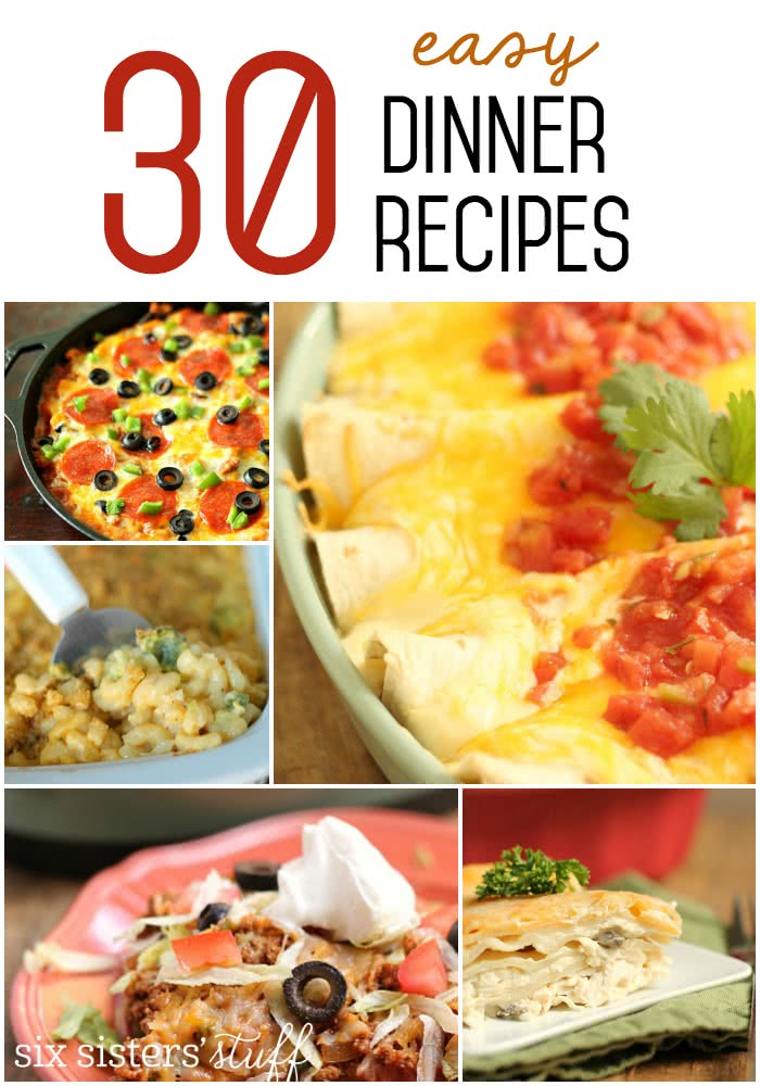 30 Easy Dinner Recipes | Six Sisters' Stuff