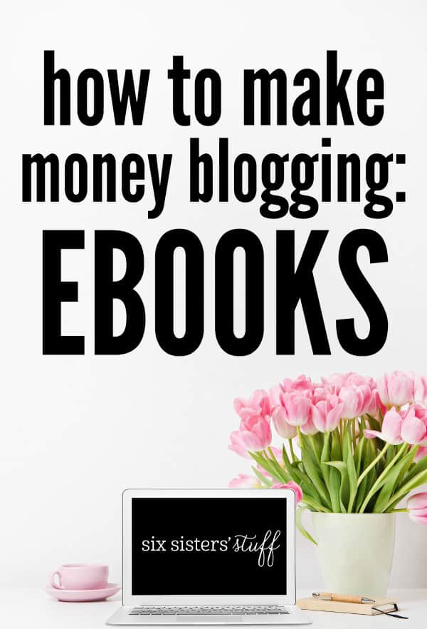 How To Make Money Blogging: eBooks