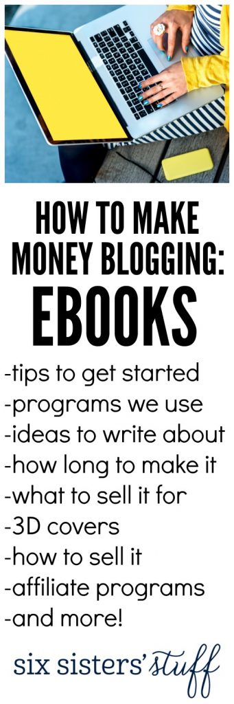 How to make money blogging with eBooks - tips from SixSistersStuff