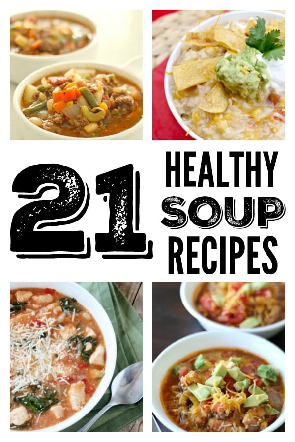 21 Healthy Soups, Stews and Chilis Recipes