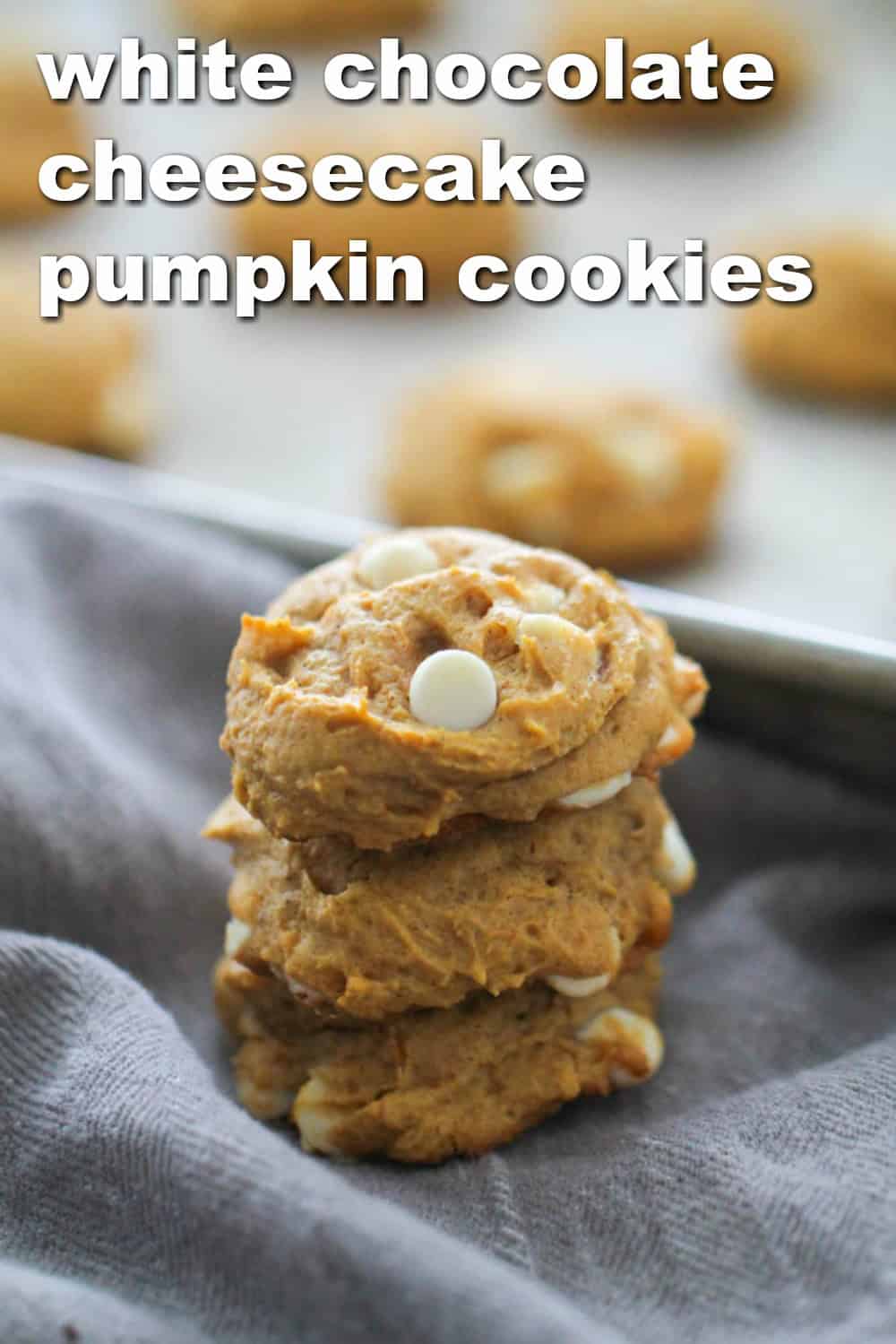 White Chocolate Cheesecake Pumpkin Cookies stacked