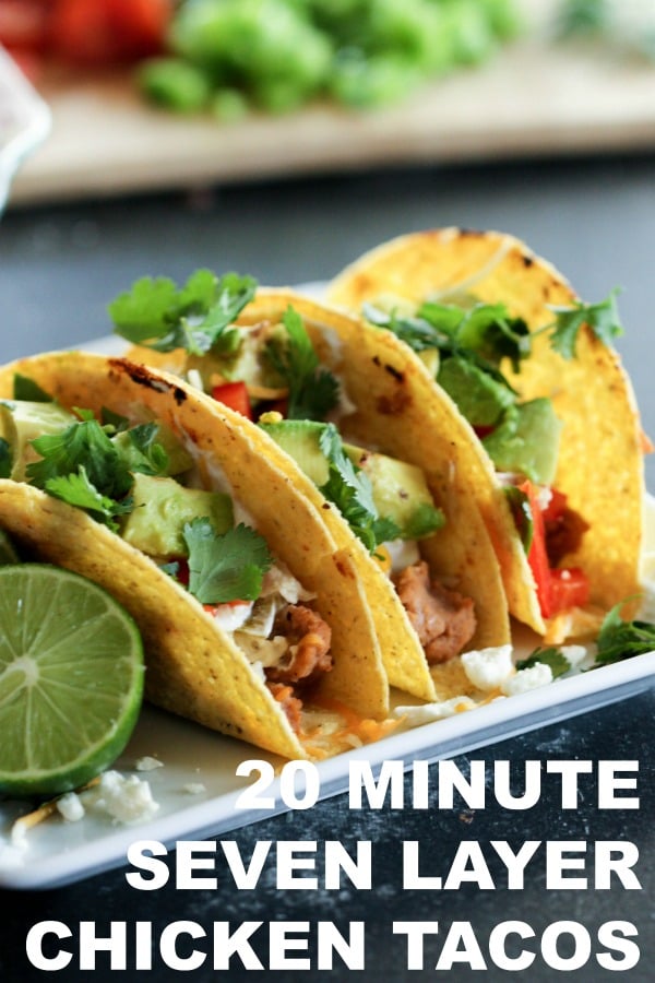 20 Minute 7 Layer Chicken Tacos 