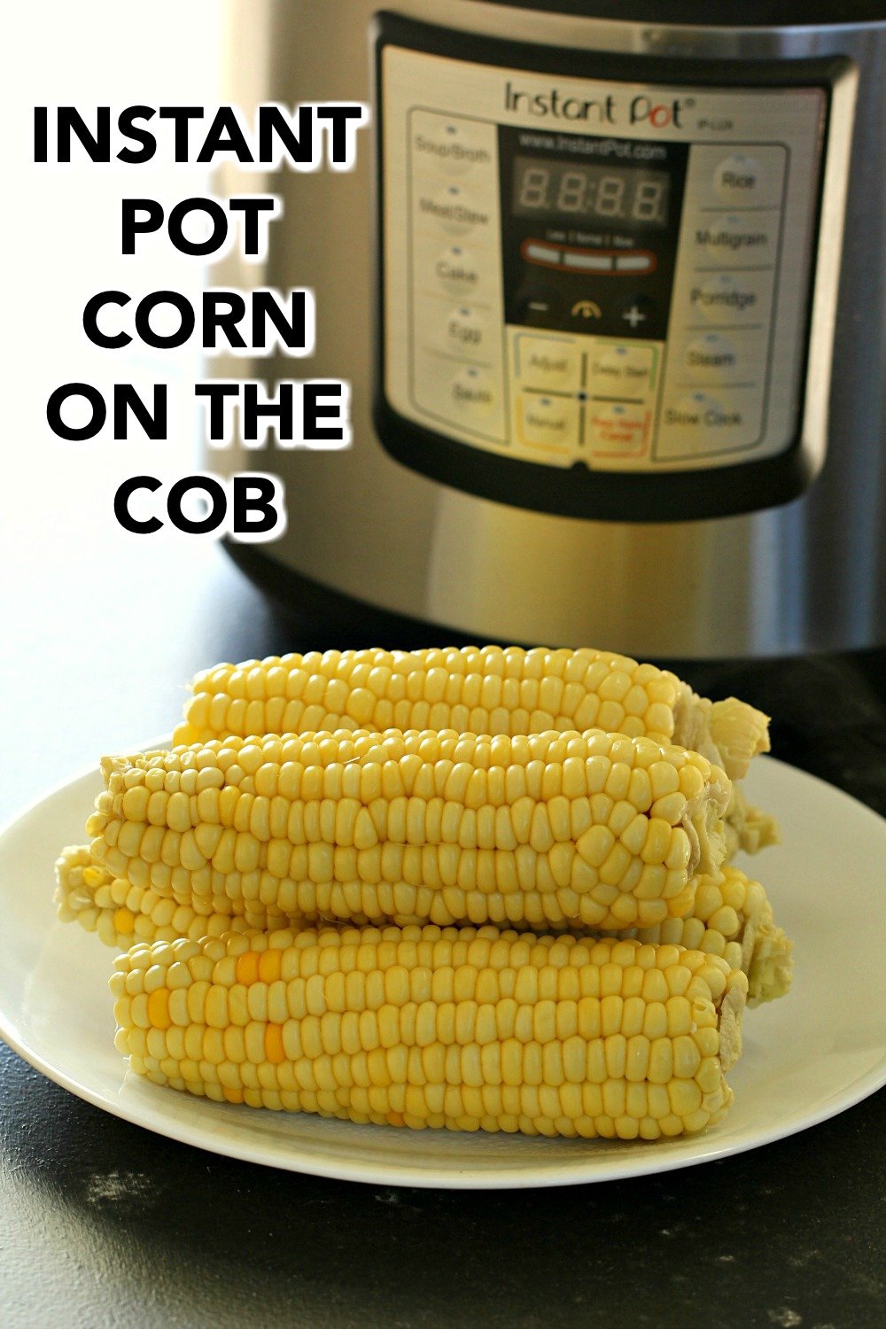 Instant Pot Corn on the Cob (Pressure Cooker) Recipe