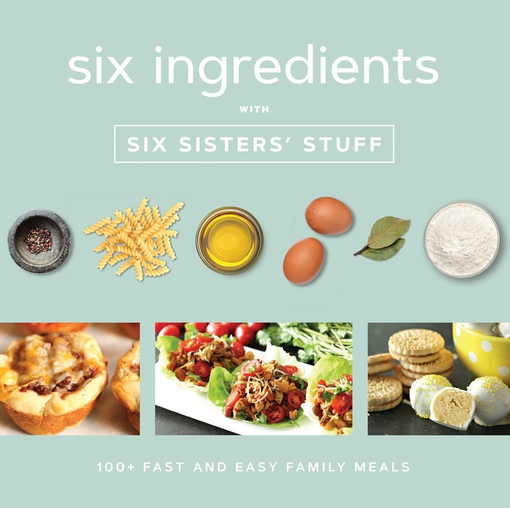 Six Ingredients with Six Sisters’ Stuff
