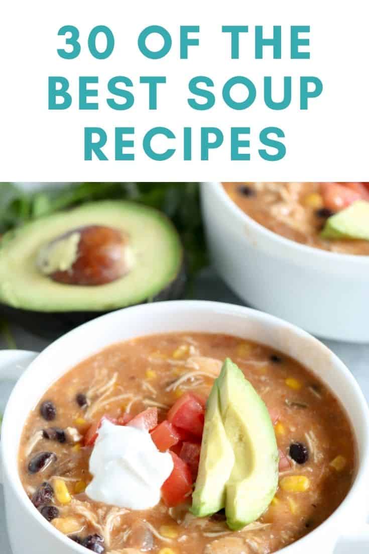 30 of the BEST Easy Soup Recipes