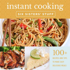 Instant Cooking with Six Sisters' Stuff Cookbook