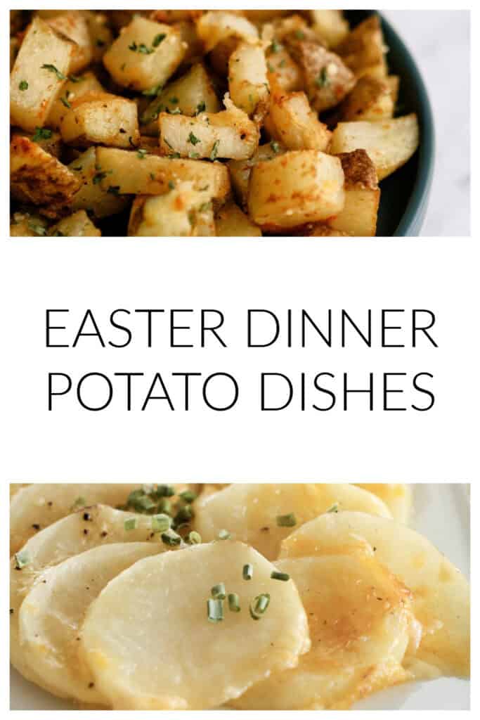 Easter dinner potato dishes - cheesy potatoes and roasted potatoes