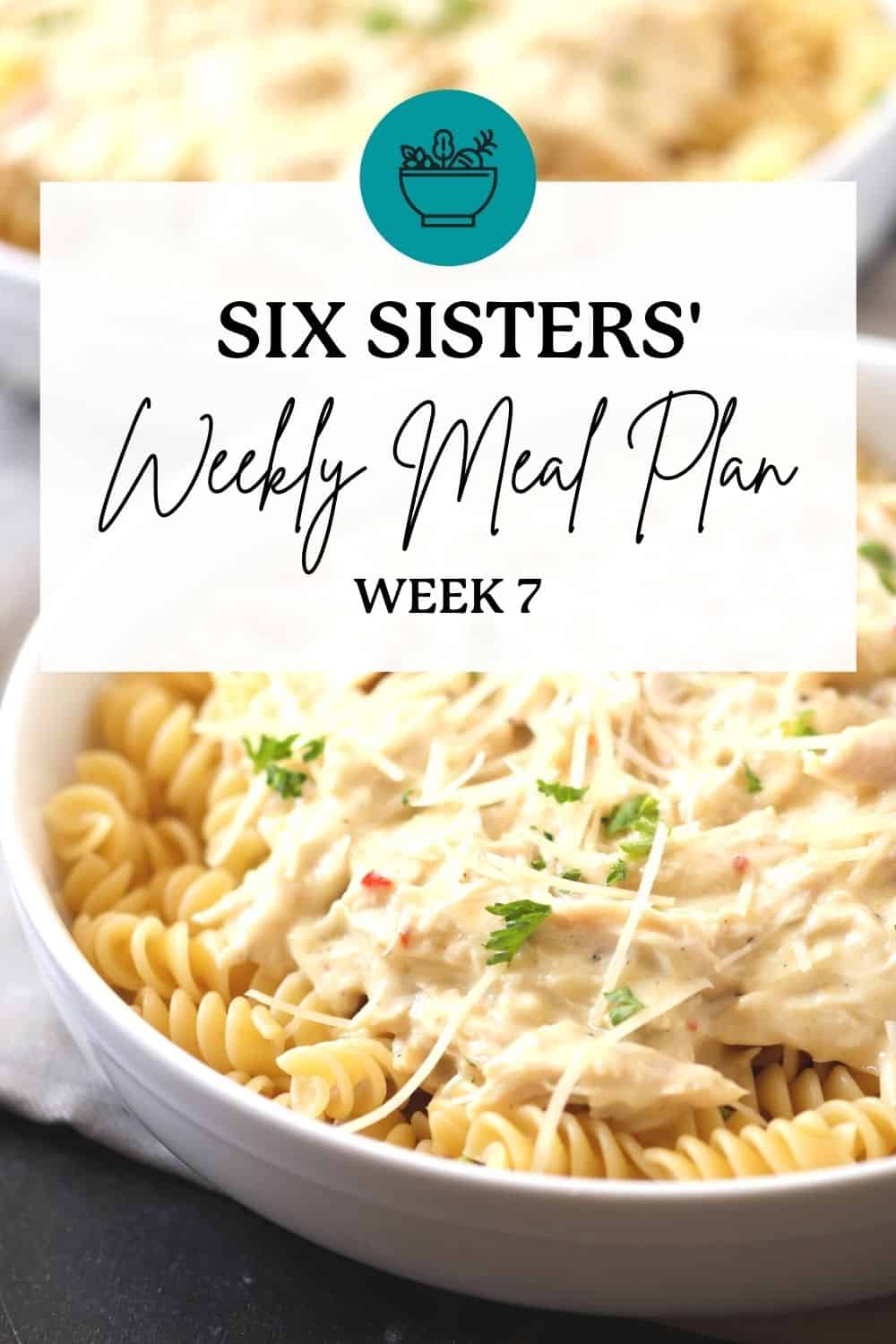 Six Sisters’ Meal Plan – Week 7