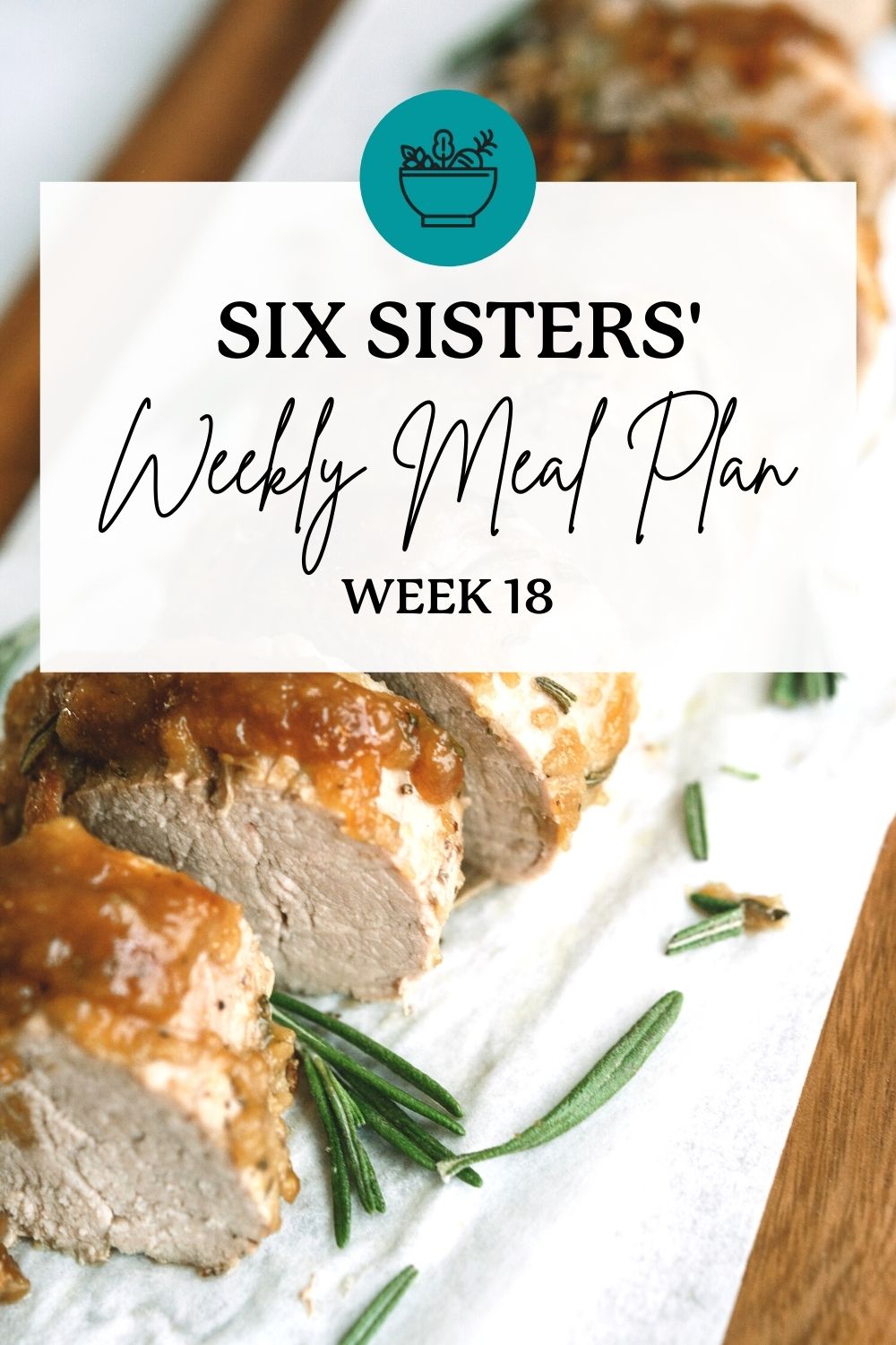 Six Sisters’ Meal Plan – Week 18