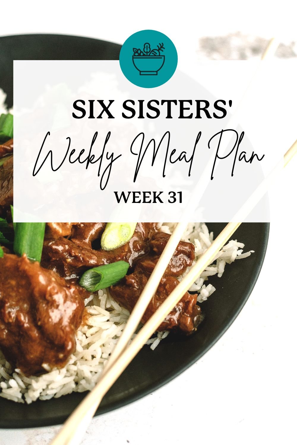 Six Sisters’ Meal Plan – Week 31