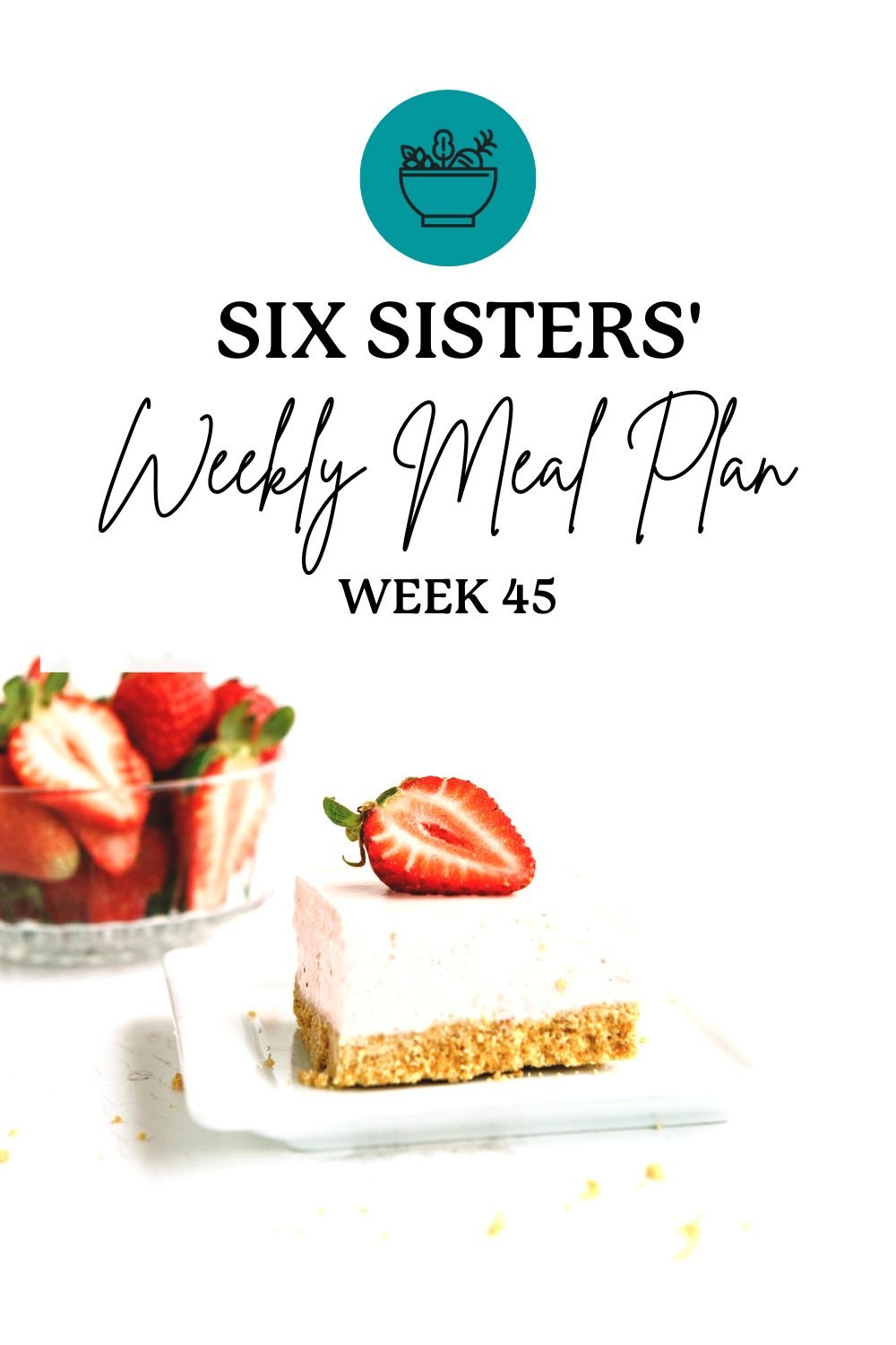 Six Sisters’ Meal Plan – Week 45