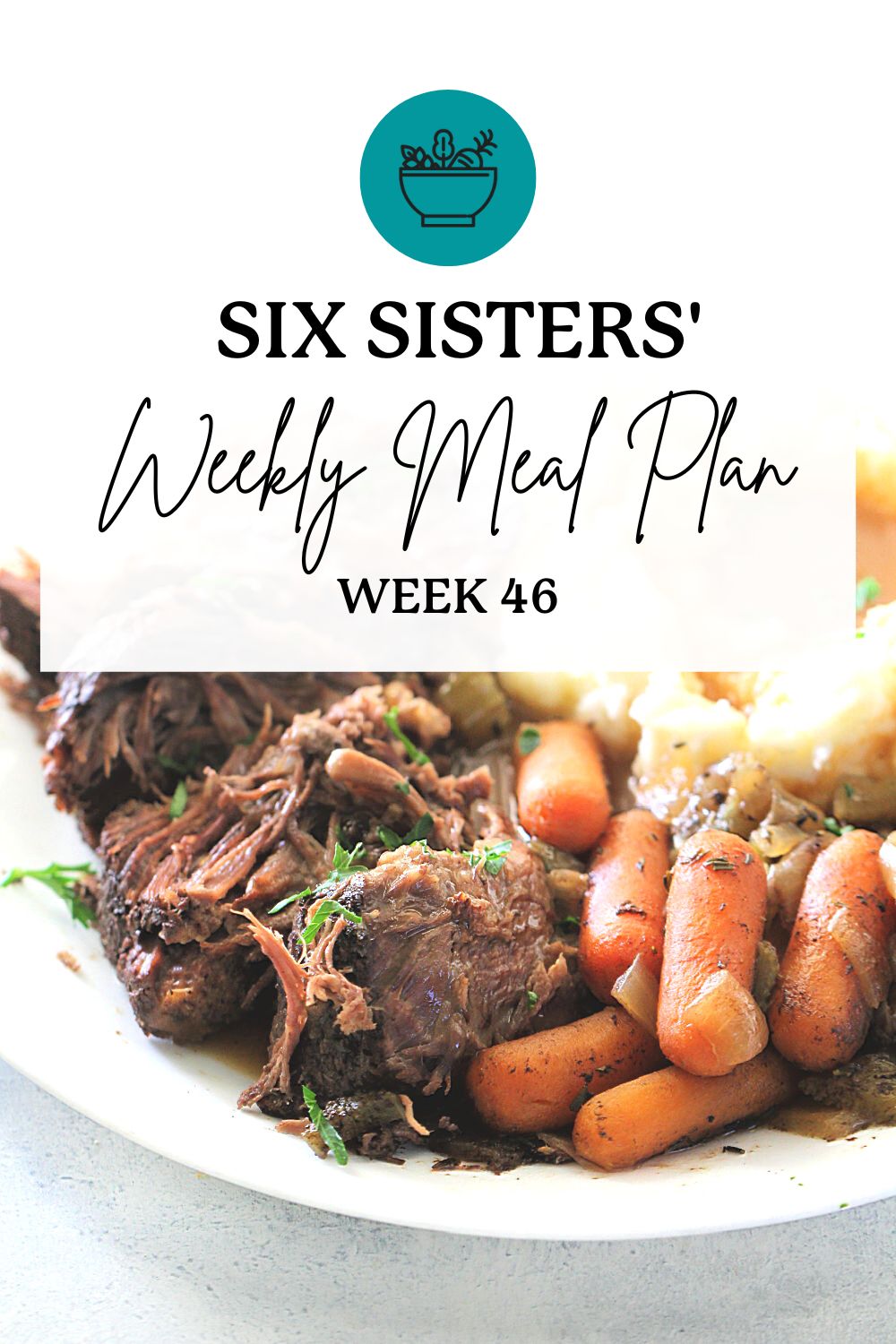 Six Sisters’ Meal Plan – Week 46
