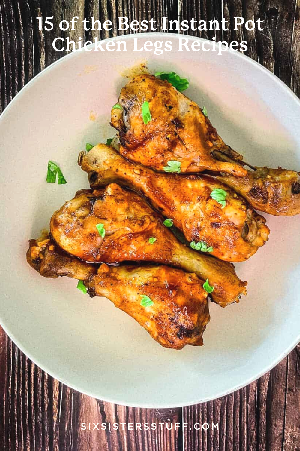 15 of the Best Instant Pot Chicken Legs Recipes