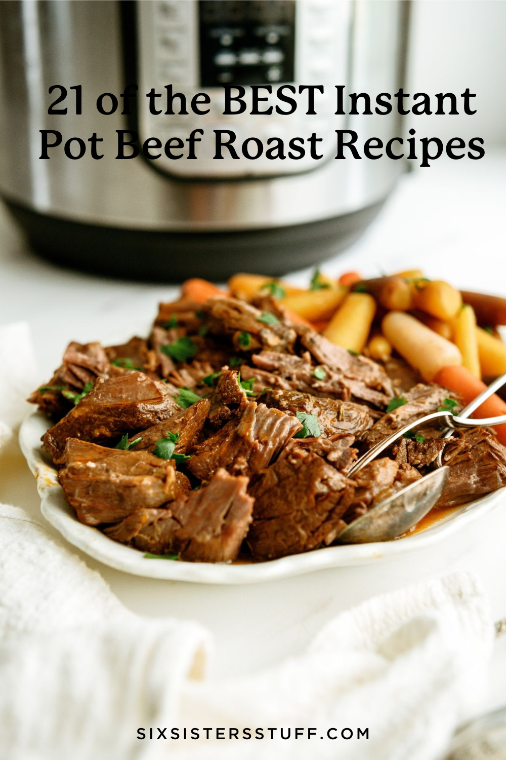 21 of the BEST Instant Pot Beef Roast Recipes