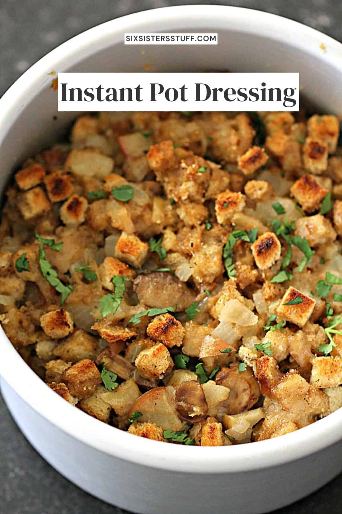 Instant Dressing Instant Pot Dressing - Six Sisters' Stuff
