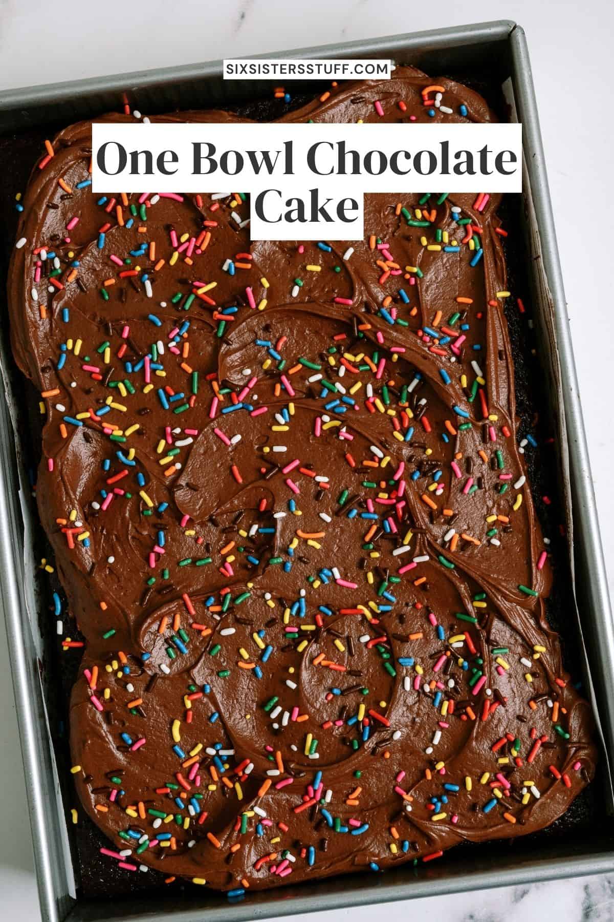One Bowl Chocolate Cake Recipe - Six Sisters' Stuff